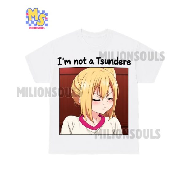 I’m Not A Tsundere Shirt Ver 1 I’m Not A Tsundere Shirt Ver 1